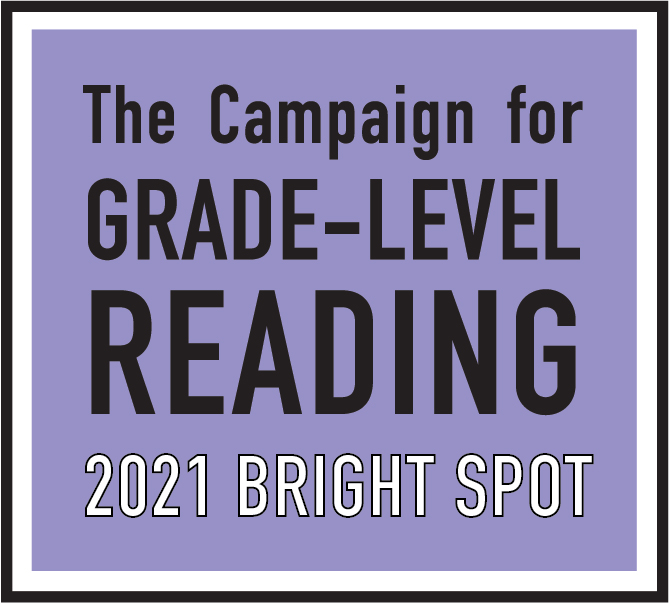 We have been named a 2021 Bright Spot by the Campaign for Grade-Level Reading!